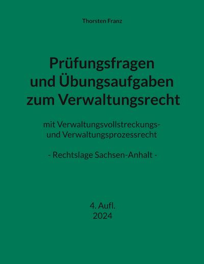 Prüfungsfragen und Übungsaufgaben zum Verwaltungsrecht