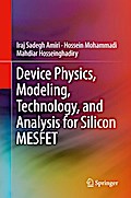 Device Physics, Modeling, Technology, and Analysis for Silicon MESFET
