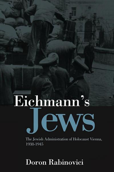 Eichmann’s Jews