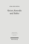 Ketzer, Konsuln und Büßer