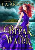 Breakwater (Reverse Fairytales (Little Mermaid), #3)