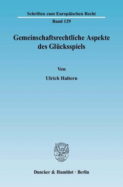 Gemeinschaftsrechtliche Aspekte des Glücksspiels