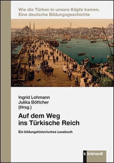 Auf dem Weg ins Türkische Reich