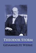 Theodor Storm - Gesammelte Werke von Theodor Storm | Ebook