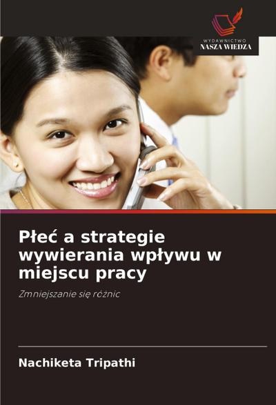 P¿e¿ a strategie wywierania wp¿ywu w miejscu pracy