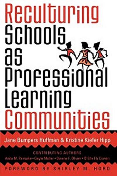 Reculturing Schools as Professional Learning Communities