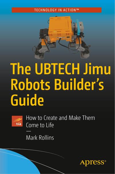 The UBTECH Jimu Robots Builder¿s Guide