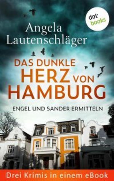 Eiskaltes Erbe: Engel und Sander ermitteln - Drei Krimis in einem eBook
