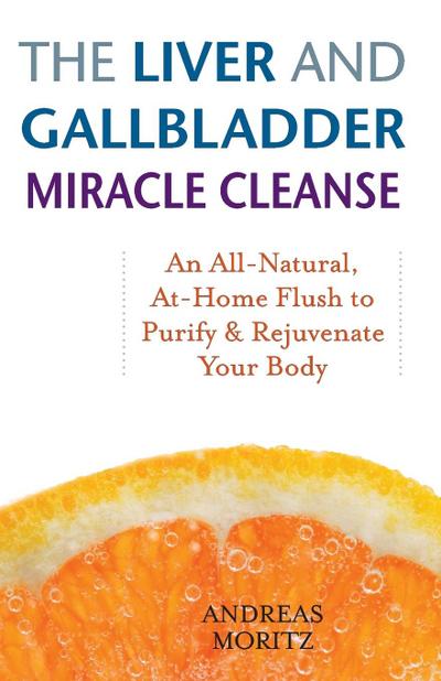 Liver and Gallbladder Miracle Cleanse