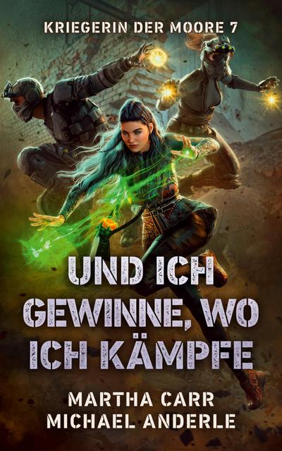 Und ich gewinne, wo ich kämpfe