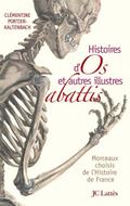 Histoires d’os et autres illustres abattis