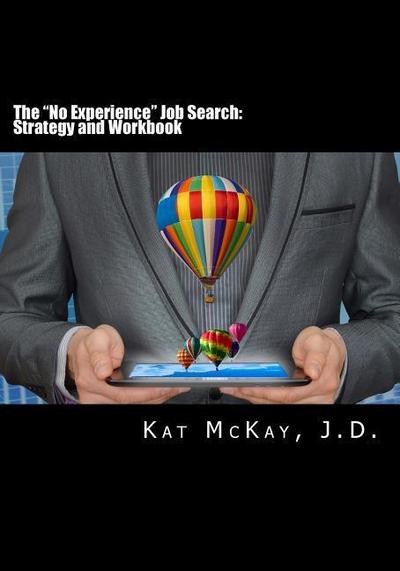The "No Experience Job Search: Strategy and Workbook