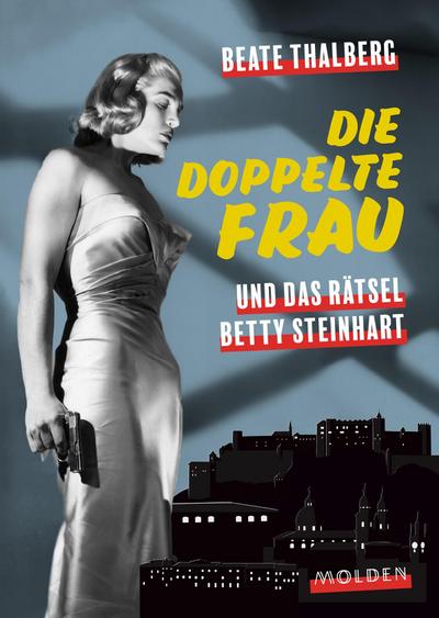 Die doppelte Frau: und das Rätsel Betty Steinhart