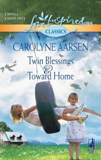 Twin Blessings and Toward Home: Twin Blessings / Toward Home (Mills & Boon Love Inspired)