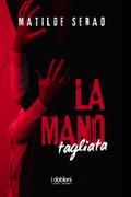 La Mano Tagliata