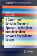 A Game- and Decision-Theoretic Approach to Resilient Interdependent Network Analysis and Design
