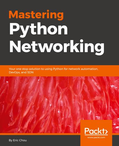 Mastering Python Networking