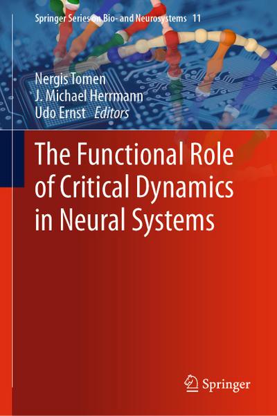 The Functional Role of Critical Dynamics in Neural Systems