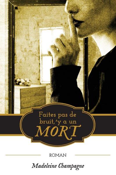 Faites pas de bruit, ’y a un mort