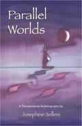 Parallell Worlds: A Transpersonal Autobiography