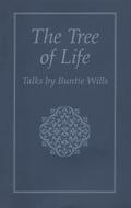 The Tree of Life: Talks by Buntie Wills