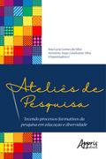 Ateliês de Pesquisa: Tecendo Processos Formativos da Pesquisa em Educação e Diversidade