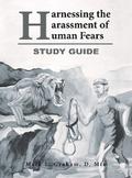 Harnessing the Harassment of Human Fears   Study Guide