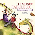 Le monde fabuleux de Monsieur Fred