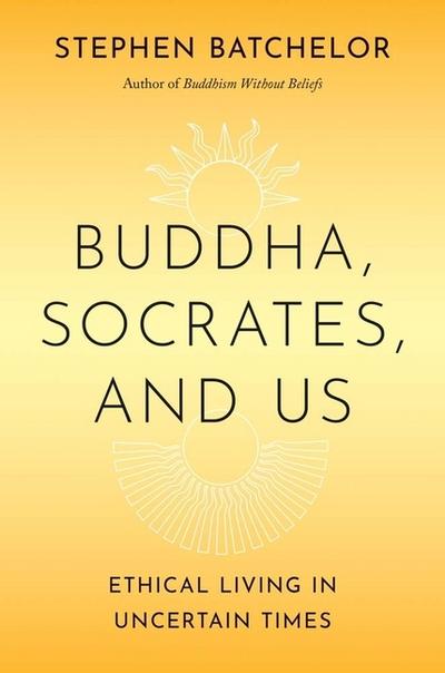 Buddha, Socrates, and Us