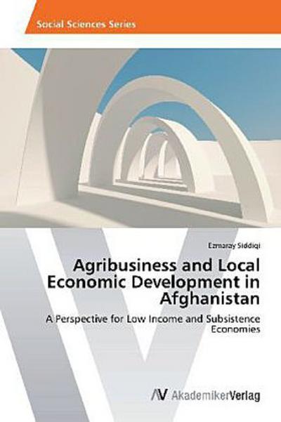 Agribusiness and Local Economic Development in Afghanistan