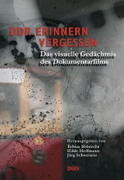 DDR Erinnern, Vergessen