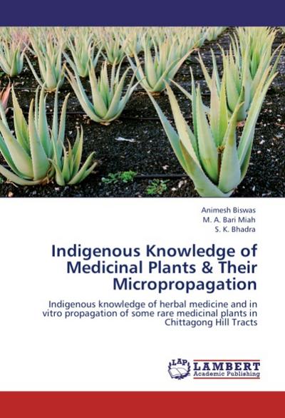 Indigenous Knowledge of Medicinal Plants & Their Micropropagation