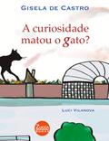 A curiosidade matou o gato?