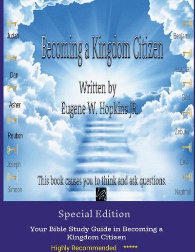 How to become a Kingdom Citizen - Volume 1 written by Eugene W. Hopkins JR.