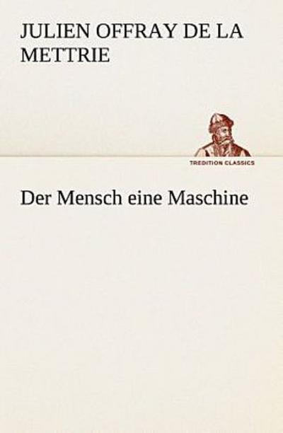 Der Mensch eine Maschine