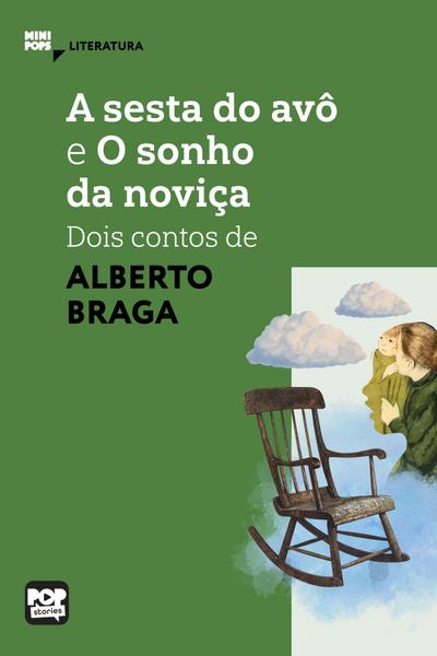 A sesta do avô e O sonho da noviça - dois contos de Alberto Braga