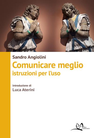 Angiolini, S: Comunicare meglio. Istruzioni per l’uso