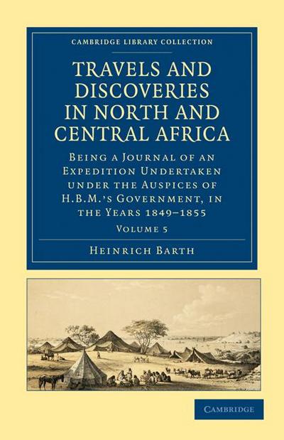 Travels and Discoveries in North and Central Africa - Volume 5