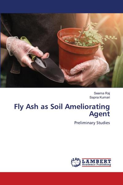 Fly Ash as Soil Ameliorating Agent