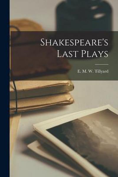 Shakespeare’s Last Plays