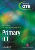Primary ICT: Extending Knowledge in Practice - John Duffty