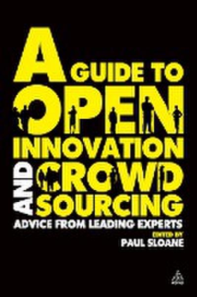 A Guide to Open Innovation and Crowdsourcing