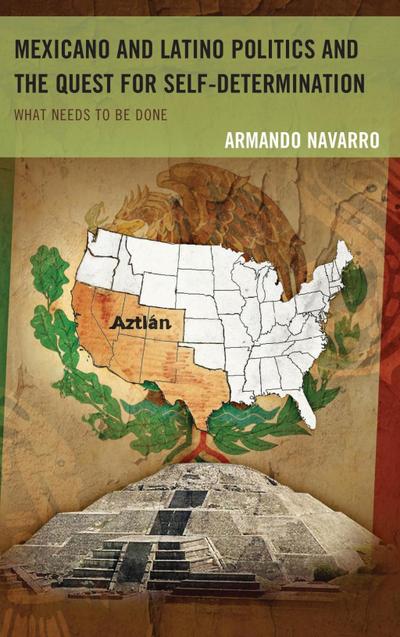 Navarro, A: Mexicano and Latino Politics and the Quest for S