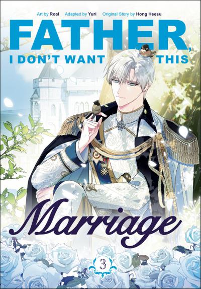 Father, I Don’t Want This Marriage, Volume 3