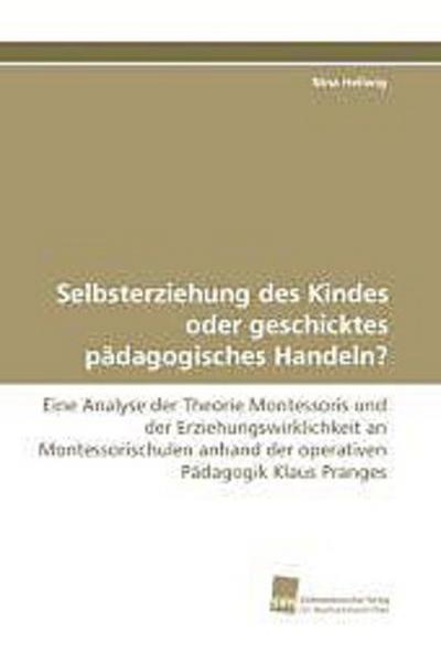 Selbsterziehung des Kindes oder geschicktes pädagogisches Handeln?