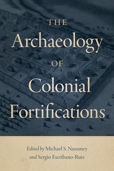 The Archaeology of Colonial Fortifications