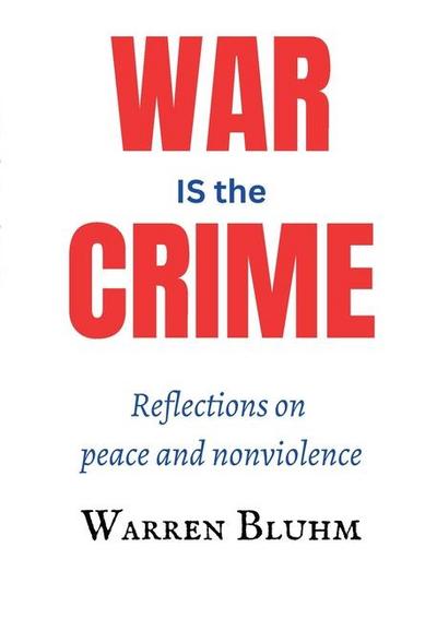Bluhm, W: War IS the Crime