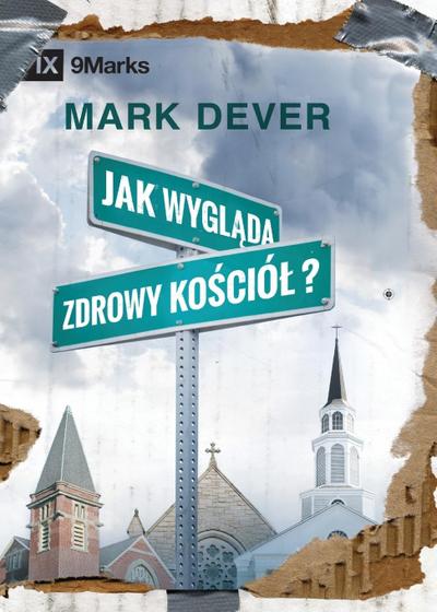 What Is a Healthy Church? / Jak wygl¿da zdrowy ko¿ció¿?