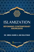Islamization: Reforming Contemporary Knowledge