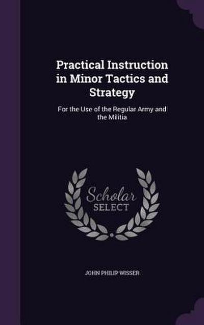 Practical Instruction in Minor Tactics and Strategy